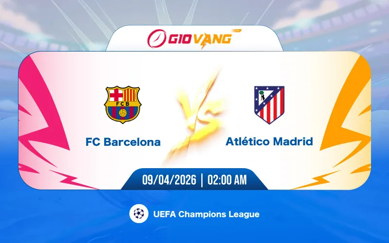 Soi kèo Barcelona vs Atl Madrid 02h00 ngày 09/4/2026 – Cup C1