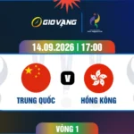 Soi kèo nữ Trung Quốc vs nữ Hongkong 17h00 ngày 14/9/2026 – ASIAD 2026